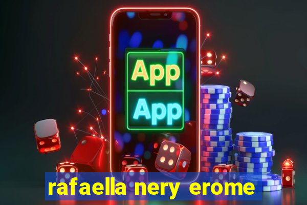 rafaella nery erome